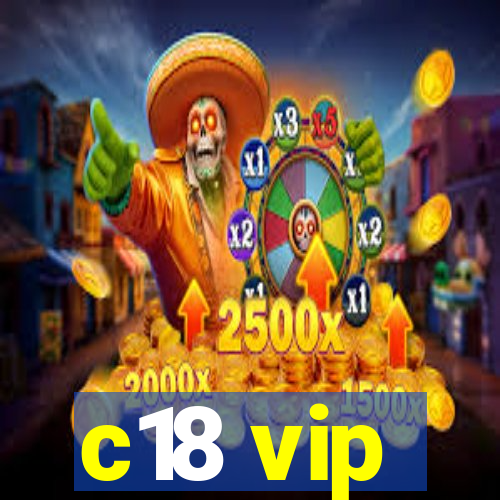 c18 vip